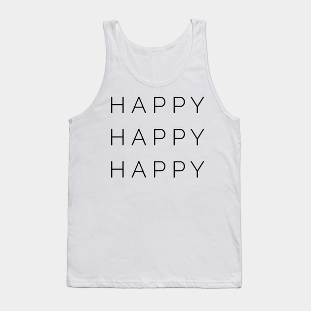 Happy Happy Happy Tank Top by mivpiv